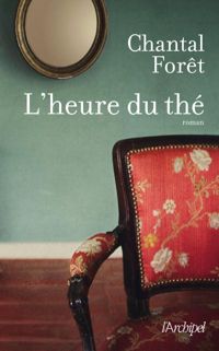 Couverture du livre L heure du thé - Chantal Foret