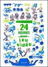 Sophie Rigal Goulard - 24 heures sans jeu vidéo