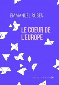 Emmanuel Ruben - Le coeur de l'Europe