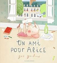 Gus Gordon - Un ami pour Alice