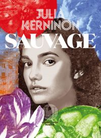 Julia Kerninon - Sauvage