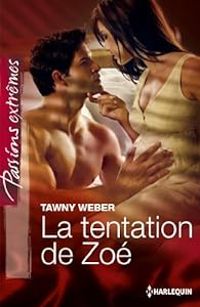 Jill Shalvis - Tawny Weber - La tentation de Zoe