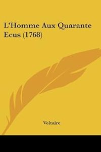 Couverture du livre L'homme aux quarante écus - Voltaire 