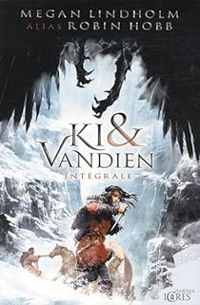 Robin Hobb - Le cycle de Ki et Vandien - Intégrale