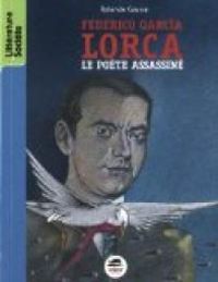 Rolande Causse - Federico Garcia Lorca : Le poète assassiné