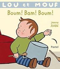 Jeanne Ashbe - Lou et Mouf : Boum ! Bam ! Boum !