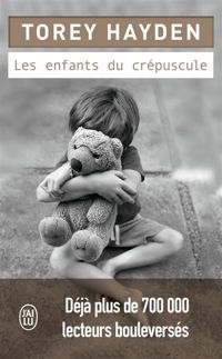 Couverture du livre Les enfants du crépuscule - Torey Hayden