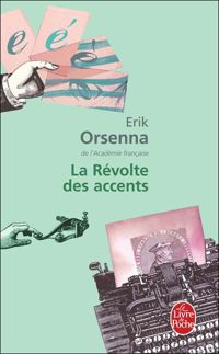 Erik Orsenna - La Révolte des accents