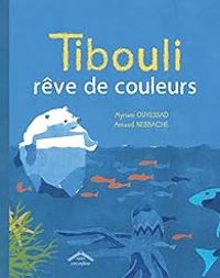 Couverture du livre Tibouli rêve de couleurs - Myriam Ouyessad