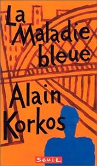 Couverture du livre La maladie bleue - Alain Korkos