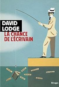 David Lodge - La chance de l'écrivain