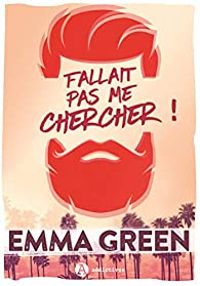 Emma Green - Fallait pas me chercher !