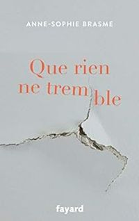 Anne Sophie Brasme - Que rien ne tremble