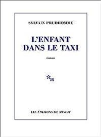 Sylvain Prudhomme - L'Enfant dans le taxi