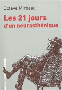 Octave Mirbeau - François Ayroles(Illustrations) - Les 21 jours dun neurasthénique