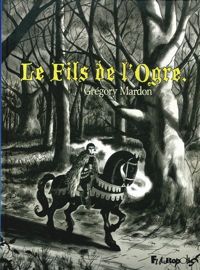 Grégory Mardon - Le Fils de l'Ogre