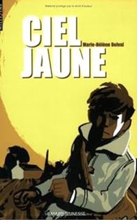 Couverture du livre Ciel jaune - Marie Helene Delval