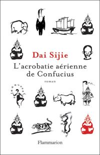 Sijie Dai - L'Acrobatie aérienne de Confucius