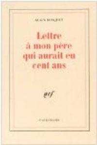 Couverture du livre Lettre à mon père qui aurait eu cent ans - Alain Bosquet