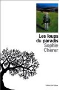 Sophie Cherer - Les loups du paradis