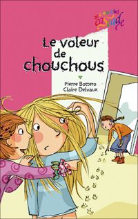 Pierre Bottero - Claire Delvaux(Illustrations) - Le voleur de chouchous