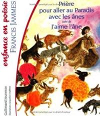 Francis Jammes - Jacqueline Duheme - Prière pour aller au paradis avec les ânes