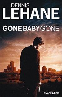 Couverture du livre Gone, Baby, Gone - Dennis Lehane