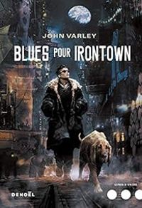 John Varley - Blues pour Irontown