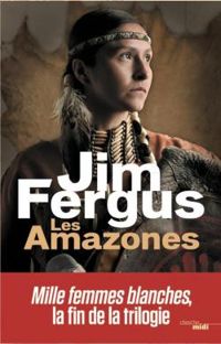 Jim Fergus - Les Amazones