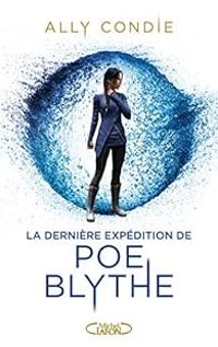 Ally Condie - La dernière expédition de Poe Blythe