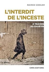 Couverture du livre L'interdit de l'inceste à travers les sociétés - Maurice Godelier