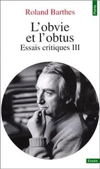 Roland Barthes - L'obvie et l'obtus