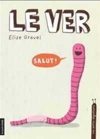 Elise Gravel - Le ver