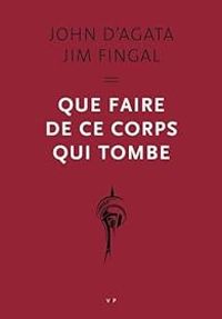 Couverture du livre Que faire de ce corps qui tombe - John Dagata - Jim Fingal