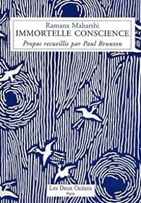 Ramana Maharshi - Paul Brunton - Immortelle Conscience