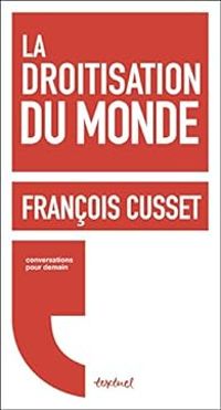 Francois Cusset - Regis Meyran - La Droitisation du Monde