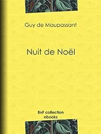 Couverture du livre Nuit de Noël - Guy De Maupassant