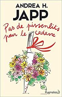 Couverture du livre Pas de pissenlits pour le cadavre - Andrea H Japp