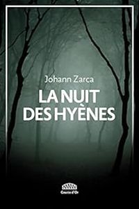 Johann Zarca - La nuit des hyènes