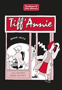 Bruno Heitz - Tiff'Annie : Les dessous de Saint-Saturnin