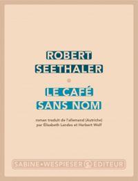 Robert Seethaler - Le café sans nom