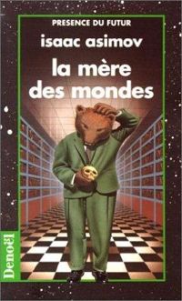 Isaac Asimov - La mère des mondes