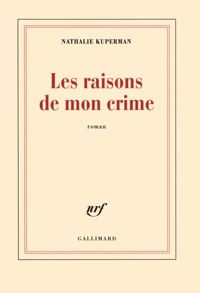 Couverture du livre Les raisons de mon crime - Nathalie Kuperman