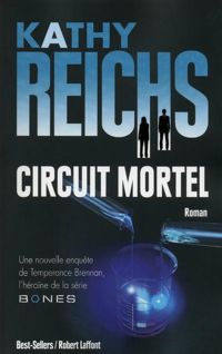 Couverture du livre Circuit mortel - Kathy Reichs