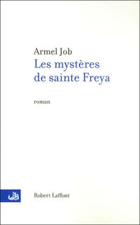 Armel Job - Le mystère de Sainte Freya