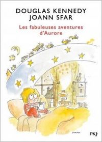 Douglas Kennedy - Joann Sfar - Les fabuleuses aventures d'Aurore