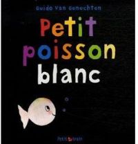 Guido Van Genechten - Petit poisson blanc