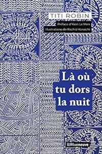 Couverture du livre Là où tu dors la nuit - Titi Robin