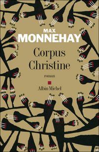 Couverture du livre Corpus Christine - Prix du Premier Roman 2006 - Max Monnehay