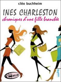 Cleo Buchheim - Inès Charleston : chronique d’une fille branchée